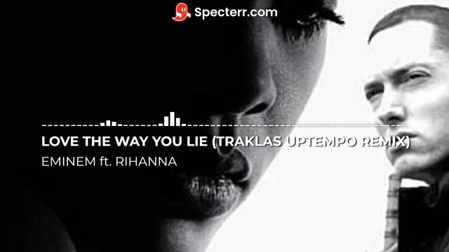 EMINEM Ft. RIHANNA - LOVE THE WAY YOU LIE (TRAKLAS UPTEMPO REMIX)