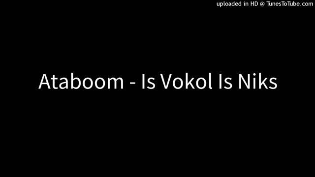 Ataboom - Is Vokol Is Niks смотреть онлайн