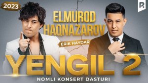 Elmurod Haqnazarov - Yengil 2 nomli konsert dasturi 2023 #Elmurod_Haqnazarov
