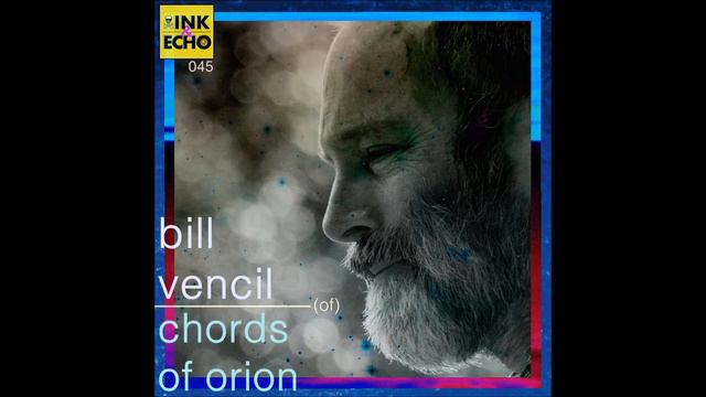 Ink & Echo Episode 45 - Bill Vencil of Chords of Orion [Interview] смотреть онлайн