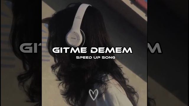 gitme demem speed up song ? смотреть онлайн