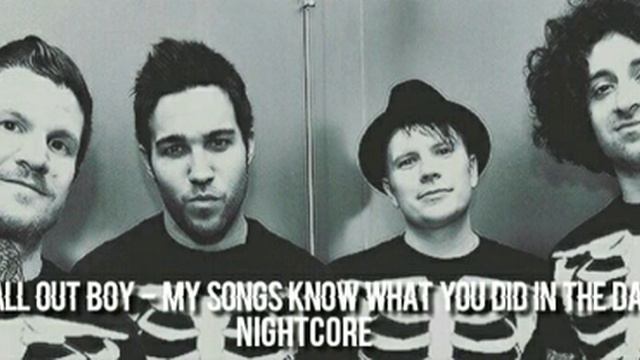 Fall Out Boy - My Songs Know What you did in the Dark (Light 'em Up) ~Nightcore смотреть онлайн