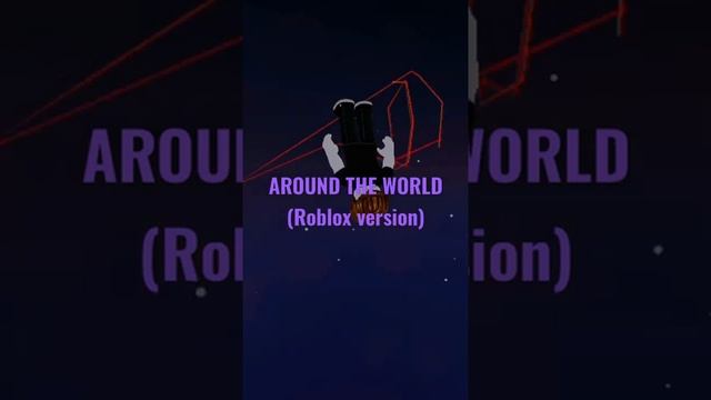 AROUND THE WORLD (Roblox version) смотреть онлайн
