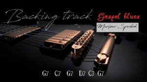 BACKING TRACK GOSPEL BLUES IN G7 FOR PRACTICE OR PERFORM IMPROVISATION