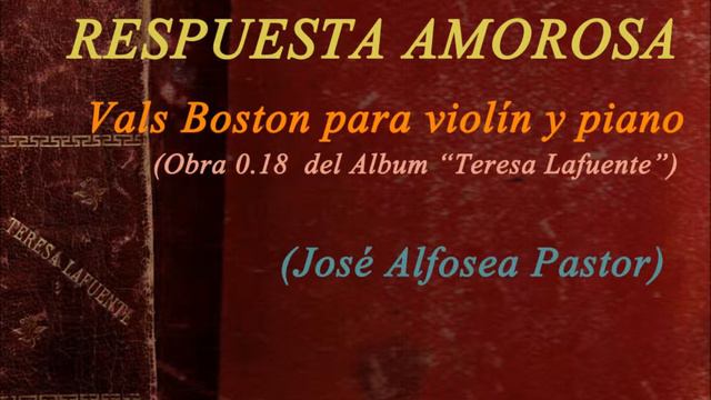 Respuesta amorosa - Vals Boston para violín y piano - (José Alfosea Pastor) смотреть онлайн