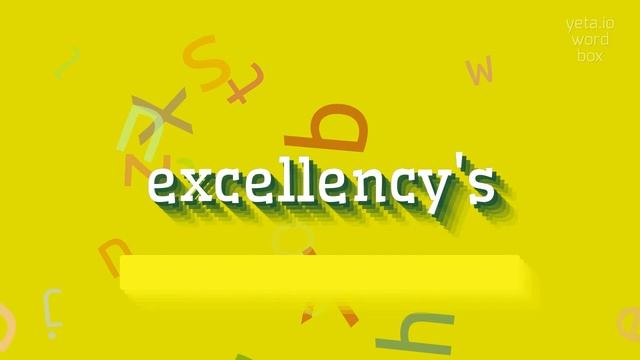 HOW TO PRONOUNCE EXCELLENCY'S? #excellency's смотреть онлайн