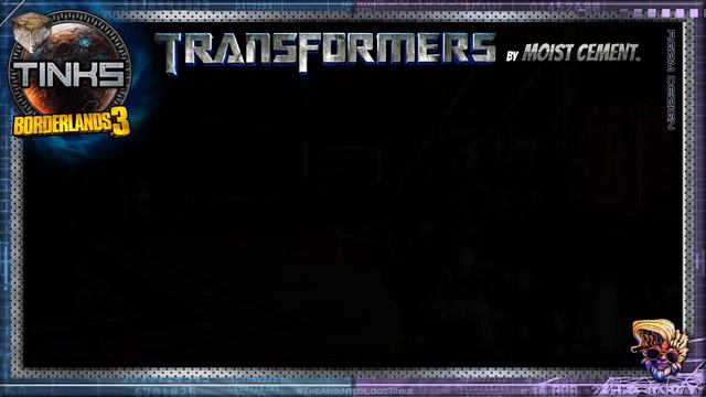 BORDERLANDS 3 MODDED - TRANSFORMERS THEMED COLLECTION by MOIST CEMENT for The Anointed Loot Tinks смотреть онлайн