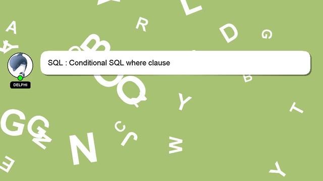 SQL : Conditional SQL where clause смотреть онлайн