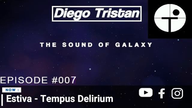 The Sound Of Galaxy Episode 007 (#TSOG007)(Diego Tristan) смотреть онлайн
