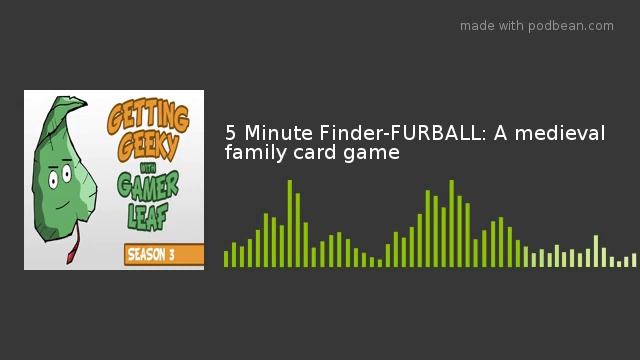 5 Minute Finder-FURBALL: A medieval family card game смотреть онлайн