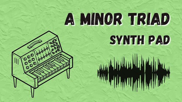 A Minor Triad - Synth Pad смотреть онлайн