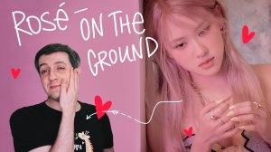Честная реакция на Rosé (Blackpink) — On the Ground