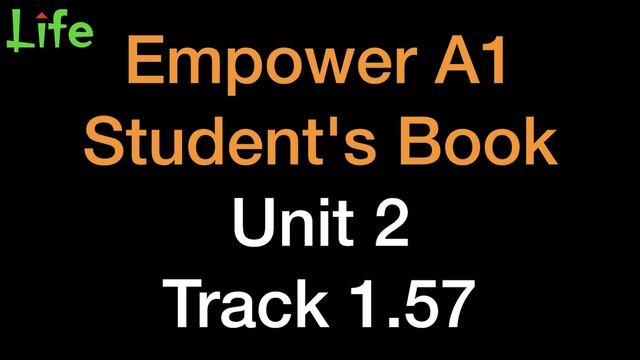 Empower A1 Classroom Audio—Unit 2 смотреть онлайн