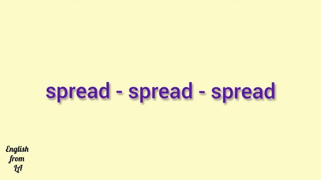 3 формы глагола SPREAD (РАСПРОСТРАНЯТЬ, РАСПРЕДЕЛЯТЬ) // irregular verb смотреть онлайн
