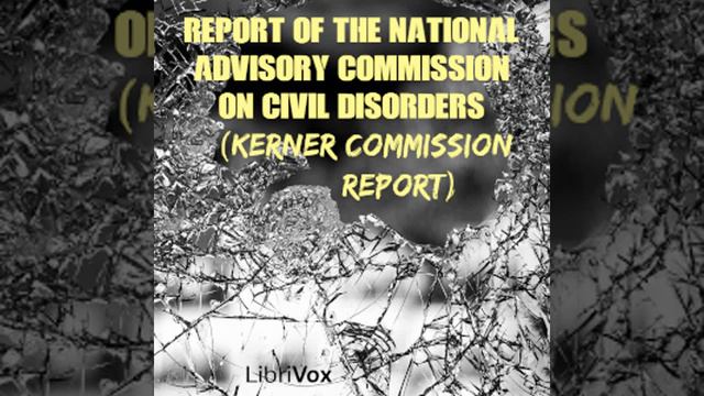 Report of the National Advisory Commission on Civil Disorders (Kerner Commission Report) Part 2/4 смотреть онлайн