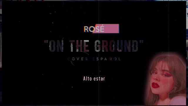 "On The Ground - ROSÉ" (COVER ESPAÑOL) смотреть онлайн