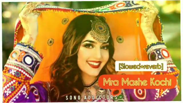 Mra Mashe Kochi 😍😍 Pashto Song (Slowed+Reverb)@ghamezeest9586