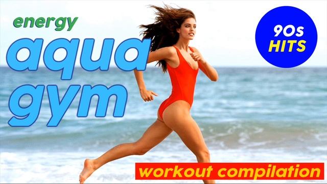 Energy Of Aqua Gym 90s Hits Workout Compilation Fitness & Workout - 128 Bpm / 32 Count смотреть онлайн
