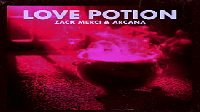 ?Zack Merci & Arcana - Love Potion?
