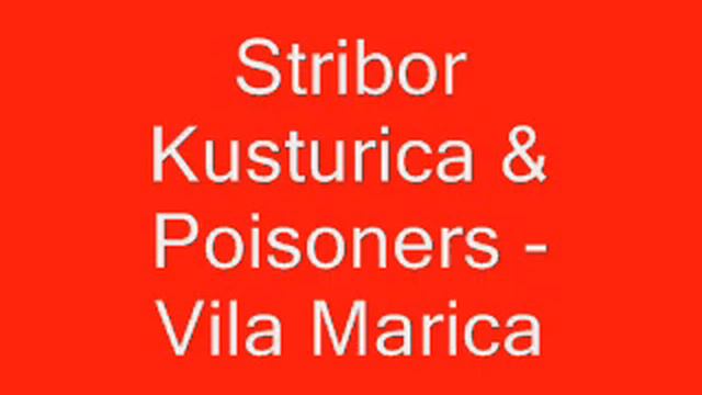 Stribor Kusturica - Vila Marica смотреть онлайн