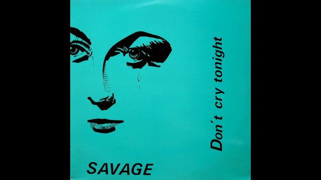 Savage - Don't Cry Tonight (Ravel Retro Remix)