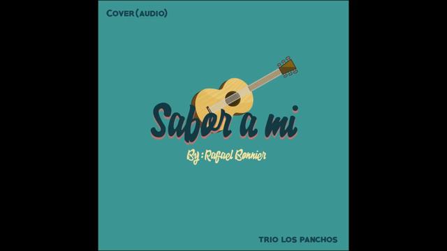 Sabor a mi- Rafael Bonnier cover (audio) смотреть онлайн