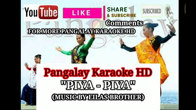 PIYA - PIYA Pangalay Karaoke HD (Music By Eilas Brother) смотреть онлайн
