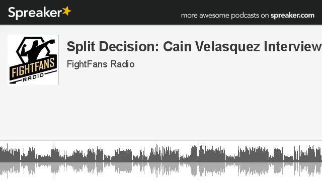 Split Decision: Cain Velasquez Interview (made with Spreaker) смотреть онлайн