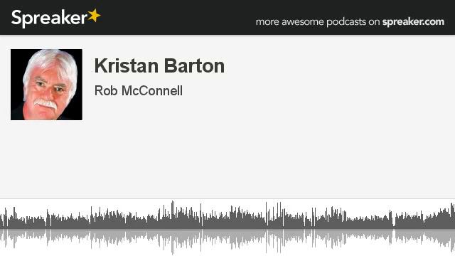 Kristan Barton (part 3 of 4) The 'X' Zone Radio/TV Show with Rob McConnell смотреть онлайн