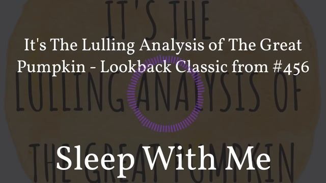 It's The Lulling Analysis of The Great Pumpkin - Lookback Classic from #456 смотреть онлайн
