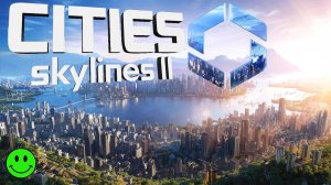ПЕРВЫЙ ВЗГЛЯД НА ЗАГАДОЧНЫЙ МИР CITIES SKYLINES 2
