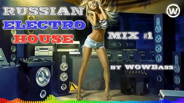 Best Russian Electro House Mix #1 [2016] | by WOWBass смотреть онлайн