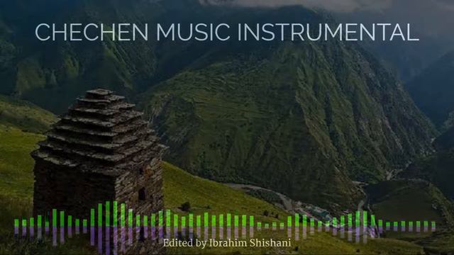 Chechen Music - Lettar Yu  Instrumental Edit By Ibrahim Shishani