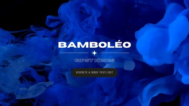 Bamboléo (Discrete & [body Text] Club Edit)