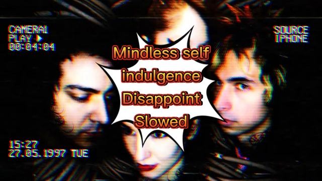 Disappoint Mindless Self Indulgence Slowed смотреть онлайн