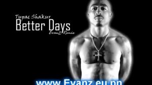 2pac - Better Days (Evanz Remix)