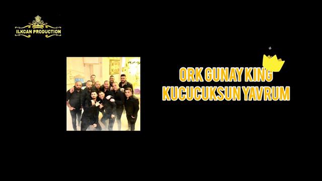 ♛ ORK GUNAY KING ♛ - KUCUCUKSUN YAVRUM - ♛ 2020 ♫ / LİVE ILKCAN PRODUCTION смотреть онлайн