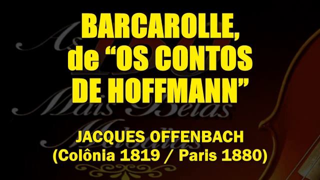 BARCAROLLE, de “OS CONTOS DE HOFFMANN” (Reader's Digest) смотреть онлайн