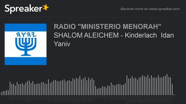 SHALOM ALEICHEM - Kinderlach Idan Yaniv (hecho con Spreaker) смотреть онлайн