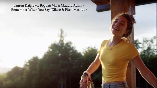 Lauren Daigle vs Bogdan Vix & Claudiu Adam - Remember When You Say (XiJaro & Pitch Mashup) смотреть онлайн