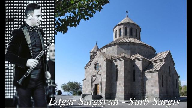 Edgar Sargsyan Klarnet  -  Surb Sargis