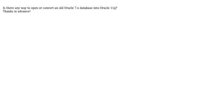 Open a Oracle 7.3.x database in Oracle 11 смотреть онлайн