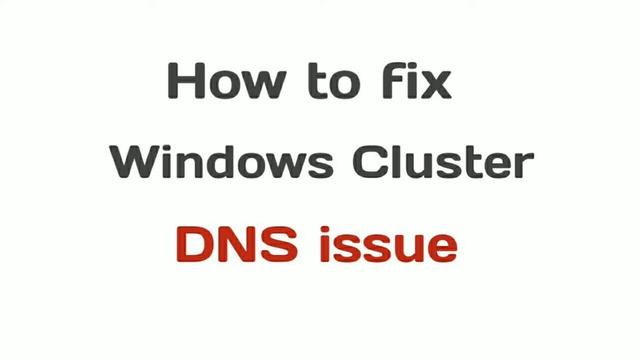 How to fix windows cluster DNS issue | 5 troubleshooting steps смотреть онлайн