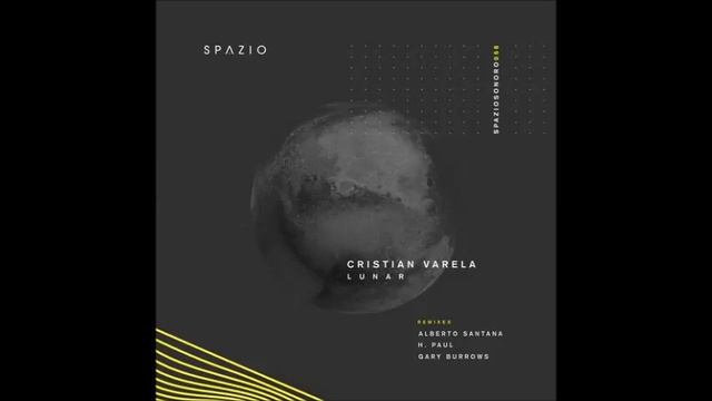 Cristian Varela - Lunar (Alberto Santana Remix) смотреть онлайн