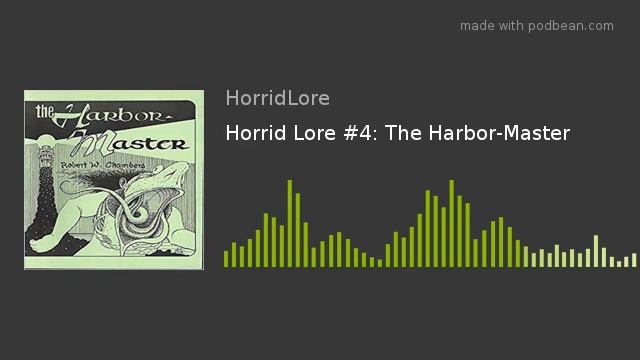 Horrid Lore #4: The Harbor-Master смотреть онлайн