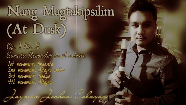 J. J. Calayag - Nang Magtakipsilim | Op. 1 No. 2 - Sonata for Recorder in A minor смотреть онлайн