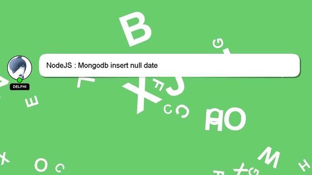 NodeJS : Mongodb insert null date смотреть онлайн