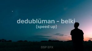 dedublüman - belki (speed up)