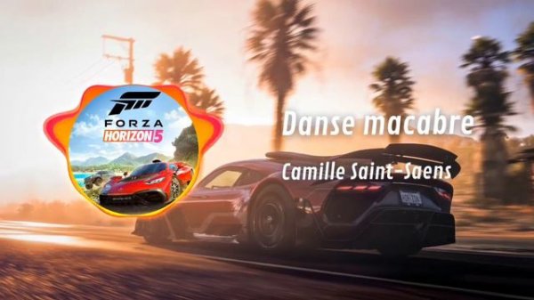 Camille Saint-Saens - Danse macabre (Forza Horizon 5: Radio Eterna)