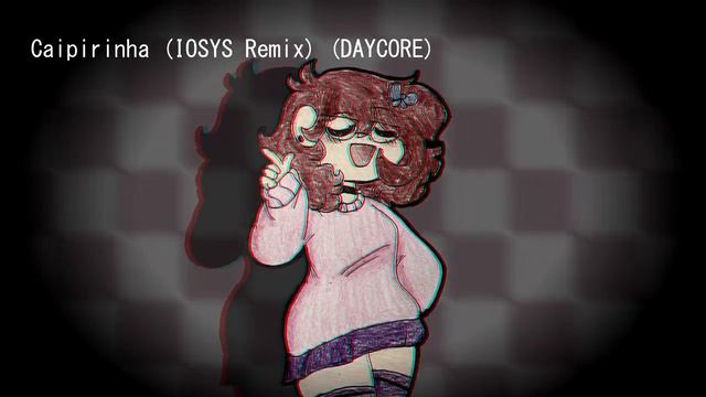 (DAYCORE) Caipirinha (IOSYS Remix) смотреть онлайн
